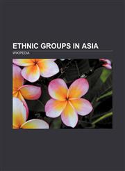 Ethnic groups in Asia Arab people, Göktürks, Taiwanese aborigines, List of ethnic groups in Vietnam, Buryats, Persian people, Bumiputera,1157634915,9781157634911
