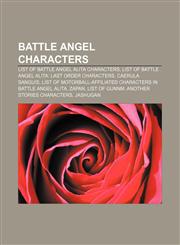 Battle Angel characters List of Battle Angel Alita characters, List of Battle Angel Alita: Last Order characters, Caerula Sanguis,1155159519,9781155159515