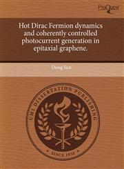 Hot Dirac Fermion dynamics and coherently controlled photocurrent generation in epitaxial graphene.,124366214X,9781243662149