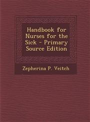 Handbook for Nurses for the Sick - Primary Source Edition,1293445843,9781293445846