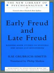 Early Freud and Late Freud: Reading Anew Studies on Hysteria and Moses and Monotheism (New Library of Psychoanalysis, 29),0415148448,9780415148443