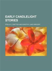 Early Candlelight Stories,1459067746,9781459067745