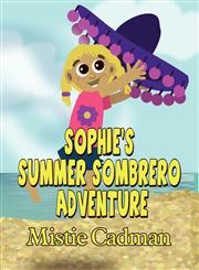 Sophie's Summer Sombrero Adventure,1627092897,9781627092890