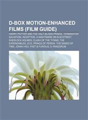 D-BOX motion-enhanced films (Film Guide) Harry Potter and the Half-Blood Prince, Terminator Salvation, Inception, A Nightmare on Elm Street,115554899X,9781155548999