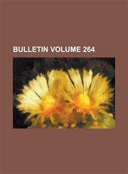 Bulletin Volume 264,1234227770,9781234227777