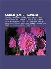 Usher (entertainer) Usher (entertainer) albums, Usher (entertainer) songs, Usher discography, Confessions, Raymond v. Raymond,1156735165,9781156735169