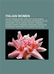 Italian women Ancient Roman women, Executed Italian women, Italian duchesses, Italian female murderers, Italian princesses,1157523099,9781157523093
