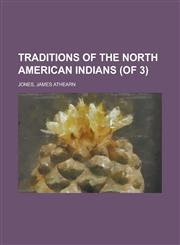 Traditions of the North American Indians (of 3) Volume 1,115375701X,9781153757010