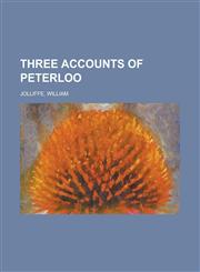 Three Accounts of Peterloo,1236717775,9781236717771