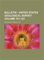 Bulletin - United States Geological Survey Volume 151-152,1236443276,9781236443274