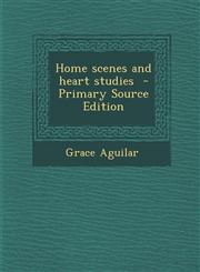 Home scenes and heart studies  - Primary Source Edition,1294236342,9781294236344