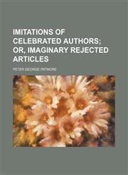 Imitations of celebrated authors;  or, Imaginary rejected articles,1150560827,9781150560828