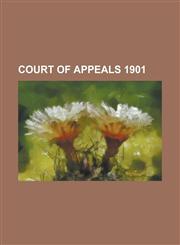 Court of Appeals 1901,1236745132,9781236745132