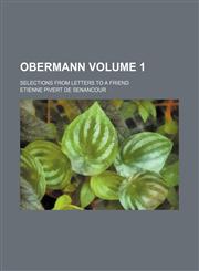 Obermann; Selections from Letters to a Friend Volume 1,1236677773,9781236677778