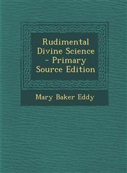 Rudimental Divine Science - Primary Source Edition,1294496662,9781294496663