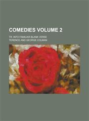 Comedies; tr. into familiar blank verse Volume 2,1236569199,9781236569196