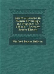 Essential Lessons in Human Physiology and Hygiene For Schools,1289965552,9781289965556