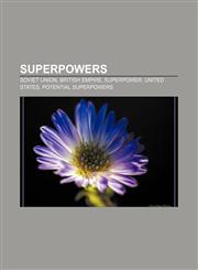 Superpowers Soviet Union, British Empire, Superpower, United States, Potential superpowers,1233101714,9781233101719