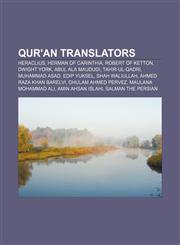 Qur'an translators Heraclius, Herman of Carinthia, Robert of Ketton, Dwight York, Abul Ala Maududi, Tahir-ul-Qadri, Muhammad Asad, Edip Yuksel,115548519X,9781155485195