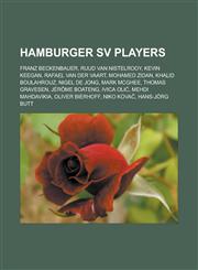 Hamburger Sv Players Franz Beckenbauer, Ruud Van Nistelrooy, Kevin Keegan, Rafael Van Der Vaart, Mohamed Zidan, Khalid Boulahrouz, Nigel de,1150997591,9781150997594