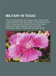 Military in Texas Fort Hood shooting, Nidal Malik Hasan, Texas State Guard, United States Army North, United States Army South,1156535077,9781156535073