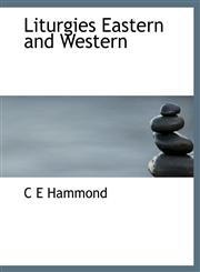 Liturgies Eastern and Western,1117915808,9781117915807