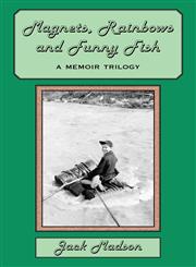 Magnets, Rainbows and Funny Fish a Memoir Trilogy,1935125907,9781935125907