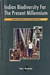 Indian Biodiversity for the Present Millennium Global Prospects and Perspectives,8189304097,9788189304096