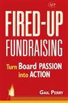 Fired-Up Fundraising Turning Board Passion into Action,0470116633,9780470116630