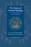 The Future of Central Banking The Tercentenary Symposium of the Bank of England,0521065461,9780521065467