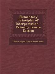 Elementary Principles of Interpretation - Primary Source Edition,1293279579,9781293279571