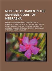 Reports of Cases in the Supreme Court of Nebraska (Volume 102),1150376163,9781150376160