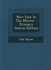 New Face In The Mirror - Primary Source Edition,1295047713,9781295047710