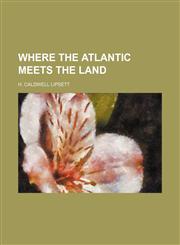 Where the Atlantic meets the land,1151295884,9781151295880
