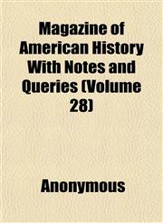 Magazine of American History with Notes and Queries (Volume 28),1152398563,9781152398566