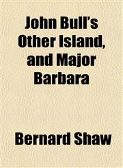 John Bull's Other Island, and Major Barbara,1152170031,9781152170032
