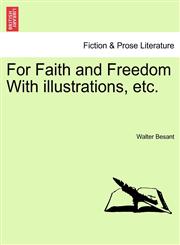 For Faith and Freedom With illustrations, etc.,1240882858,9781240882854