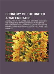 Economy of the United Arab Emirates Agriculture in the United Arab Emirates, Banking in the United Arab Emirates,1156448549,9781156448540