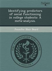 Identifying predictors of social functioning in college students A meta-analysis.,1244016284,9781244016286