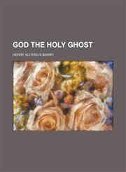 God the Holy Ghost,1231204532,9781231204535