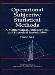 Operational Subjective Statistical Methods A Mathematical, Philosophical, and Historical Introduction,0471143294,9780471143291