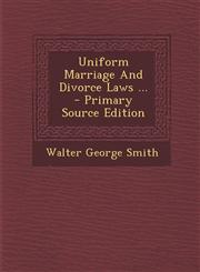 Uniform Marriage and Divorce Laws ... - Primary Source Edition,1293489492,9781293489499