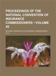 Proceedings of the National Convention of Insurance Commissioners (Volume 45),115395155X,9781153951555