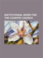 Institutional work for the country church,1154918432,9781154918434