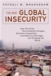 The New Global Insecurity How Terrorism, Environmental Collapse, Economic Inequalities, and Resource Shortages Are Changing Our World,0313365075,9780313365072