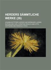 Herders Sammtliche Werke (26 ),1234563010,9781234563011