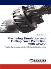 Machining Simulation and Cutting Force Prediction with Gpgpu,3659235415,9783659235412