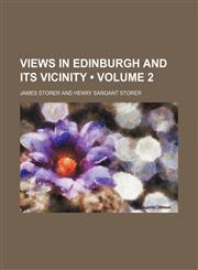 Views in Edinburgh and Its Vicinity (Volume 2),1154100006,9781154100006