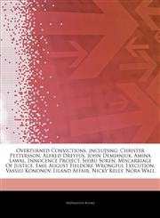 Articles On Overturned Convictions, including Christer Pettersson, Alfred Dreyfus, John Demjanjuk, Amina Lawal, Innocence Project, Shibu Soren, Miscarriage Of Justice, Emil August Fieldorf, Wrongful Execution, Vassili Kononov,1243219521,9781243219527
