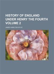 History of England under Henry the Fourth Volume 2,1152300644,9781152300644